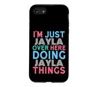 I'm Just Jayla Over Here Doing Jayla Things Name Case for iPhone SE (2020) / 7/8