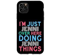 I'm Just Jenni Over Here Doing Jenni Things Name Case for iPhone 11 Pro Max
