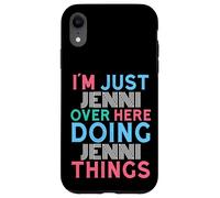 I'm Just Jenni Over Here Doing Jenni Things Name Case for iPhone XR