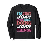 I'm Just Joan Over Here Doing Joan Things Name Long Sleeve T-Shirt