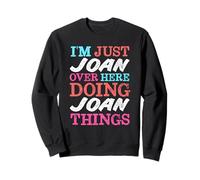 I'm Just Joan Over Here Doing Joan Things Name Sweatshirt