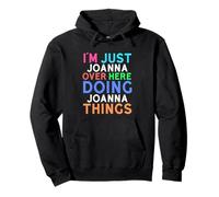 I'm Just Joanna Over Here Doing Joanna Things Joanna Pullover Hoodie