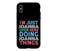 I'm Just Joanna Over Here Doing Joanna Things Name Case for iPhone X/XS