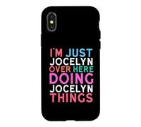 I'm Just Jocelyn Over Here Doing Jocelyn Things Name Case for iPhone X/XS