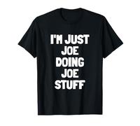 I'm Just Joe Doing Joe Stuff T-Shirt