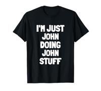 I'm Just John Doing John Stuff | Funny Men Boys John T-Shirt