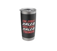 I'm Just Kaleb Doing Kaleb Things Funny First Name Stainless Steel Insulated Tumbler