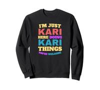 I'm Just Kari Doing Kari Things You're Welcome Sweatshirt
