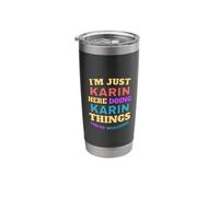 I'm Just Karin Doing Karin Things You're Welcome Stainless Steel Insulated Tumbler