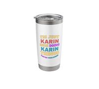 I'm Just Karin Doing Karin Things You're Welcome Stainless Steel Insulated Tumbler