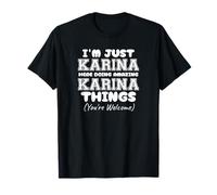 I'm Just Karina Here Doing Amazing Karina Things T-Shirt