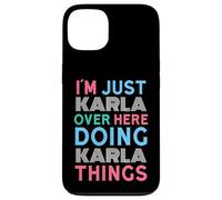 I'm Just Karla Over Here Doing Karla Things Name Case for iPhone 13