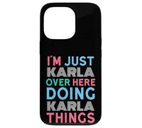 I'm Just Karla Over Here Doing Karla Things Name Case for iPhone 13 Pro