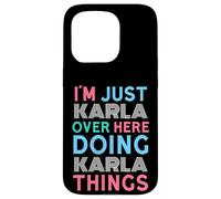 I'm Just Karla Over Here Doing Karla Things Name Case for iPhone 15 Pro