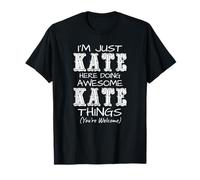 I'm Just Kate Here Doing Awesome Kate Things T-Shirt