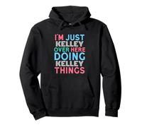 I'm Just Kelley Over Here Doing Kelley Things Name Pullover Hoodie