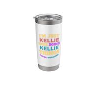 I'm Just Kellie Doing Kellie Things You're Welcome Stainless Steel Insulated Tumbler