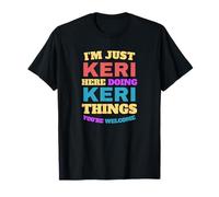 I'm Just Keri Doing Keri Things You're Welcome T-Shirt