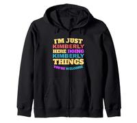 I'm Just Kimberly Doing Kimberly Things You're Welcome Zip Hoodie
