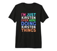 I'm Just Kirsten Over Here Doing Kirsten Things Kirsten Premium T-Shirt