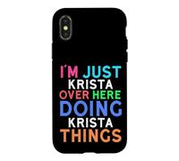 I'm Just Krista Over Here Doing Krista Things Krista Case for iPhone X/XS