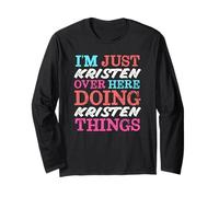 I'm Just Kristen Over Here Doing Kristen Things Name Long Sleeve T-Shirt
