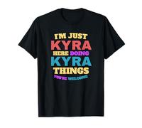 I'm Just Kyra Doing Kyra Things You're Welcome T-Shirt