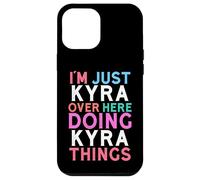 I'm Just Kyra Over Here Doing Kyra Things Name Case for iPhone 12 Pro Max