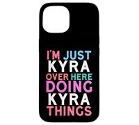 I'm Just Kyra Over Here Doing Kyra Things Name Case for iPhone 15
