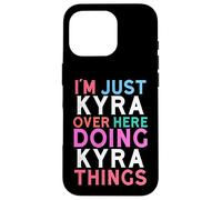 I'm Just Kyra Over Here Doing Kyra Things Name Case for iPhone 16 Pro
