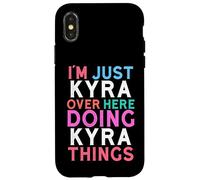 I'm Just Kyra Over Here Doing Kyra Things Name Case for iPhone X/XS
