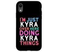 I'm Just Kyra Over Here Doing Kyra Things Name Case for iPhone XR