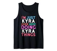 I'm Just Kyra Over Here Doing Kyra Things Name Tank Top