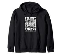 I'm Just Latisha Here Doing Amazing Latisha Things Zip Hoodie