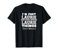 I'm Just Laurie Here Doing Amazing Laurie Things T-Shirt