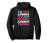 I'm Just Laurie Over Here Doing Laurie Things Name Pullover Hoodie