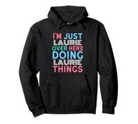 I'm Just Laurie Over Here Doing Laurie Things Name Pullover Hoodie
