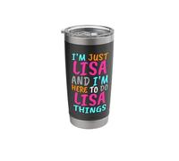 I'm Just Lisa and I'm Here to Do Lisa Things Funny Stainless Steel Insulated Tumbler