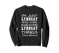 I'm Just Lyndsay Here Doing Amazing Lyndsay Things Sweatshirt