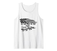I'm Just Mad As Hell Cause I Loved This Place Est 1776 Tank Top