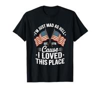 I'm Just Mad As Hell Cause I Loved This Place T-Shirt