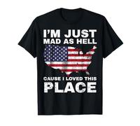 I'm Just Mad As Hell I Loved This Place 4th of July USA flag T-Shirt