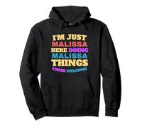 I'm Just Malissa Doing Malissa Things You're Welcome Pullover Hoodie