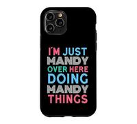 I'm Just Mandy Over Here Doing Mandy Things Name Case for iPhone 11 Pro