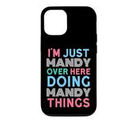I'm Just Mandy Over Here Doing Mandy Things Name Case for iPhone 12/12 Pro