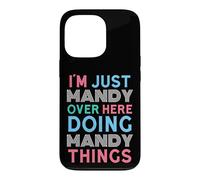 I'm Just Mandy Over Here Doing Mandy Things Name Case for iPhone 13 Pro