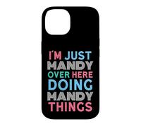 I'm Just Mandy Over Here Doing Mandy Things Name Case for iPhone 14