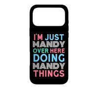 I'm Just Mandy Over Here Doing Mandy Things Name Case for iPhone 17 Pro Max