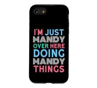 I'm Just Mandy Over Here Doing Mandy Things Name Case for iPhone SE (2020) / 7/8