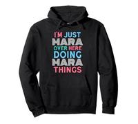 I'm Just Mara Over Here Doing Mara Things Name Pullover Hoodie